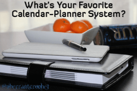 What's Your Favorite Calendar Planner System? - Aberrant Crochet